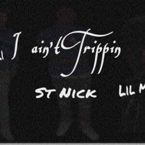 I aint trippin - St Nick (USA) (Ft. Lil Maru & ​oso da relli)