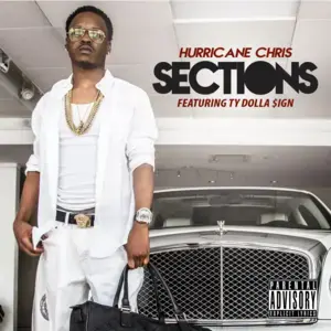 Sections - Hurricane Chris (Ft. Ty Dolla $ign)