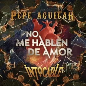 No Me Hablen de Amor - Pepe Aguilar (Ft. Intocable)