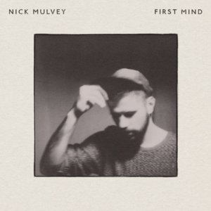 First Mind - Nick Mulvey