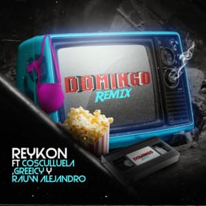 Domingo (Remix) - Reykon (Ft. Cosculluela, Greeicy & Rauw Alejandro)