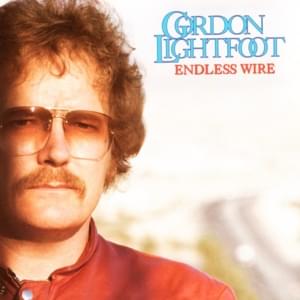 Endless Wire - Gordon Lightfoot