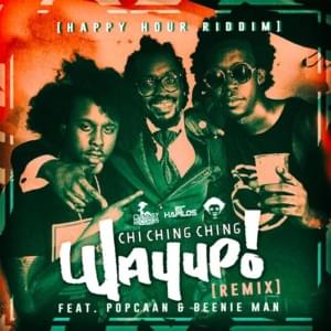 Way Up Stay Up (Remix) - Chi Ching Ching & Popcaan (Ft. Beenie Man & Popcaan)