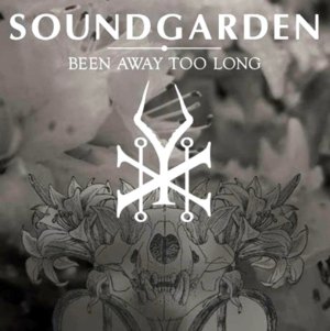 Been Away Too Long - Soundgarden