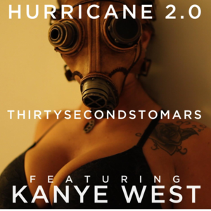 Hurricane 2.0 - Thirty Seconds to Mars (Ft. Kanye West)