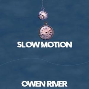 Slow Motion (Freestyle) - Owen River