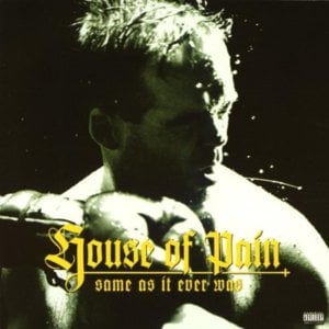 Same As It Ever Was - House of Pain