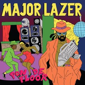 Pon de Floor - Major Lazer (Ft. AFROJACK & Vybz Kartel)