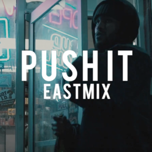 Push It (Eastmix) - Dave East