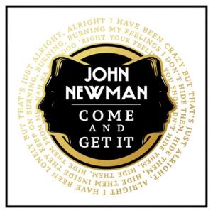 Come and Get It - John Newman