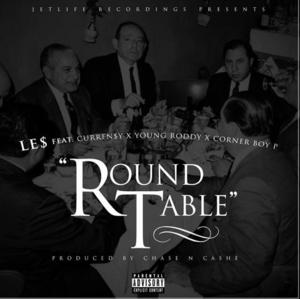 Round Table - LE$ (Texas) (Ft. Curren$y, Fendi P & Young Roddy)