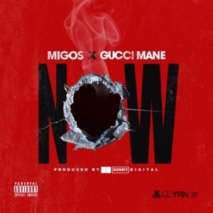 Now - Migos (Ft. Gucci Mane)