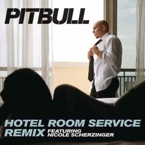 Hotel Room Service (Remix) - Pitbull (Ft. Nicole Scherzinger)