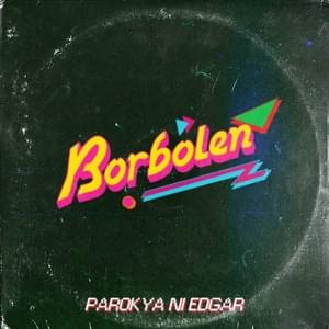 Borbolen - Parokya Ni Edgar