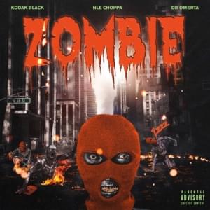 Zombie - Kodak Black (Ft. DB Omerta & NLE Choppa)