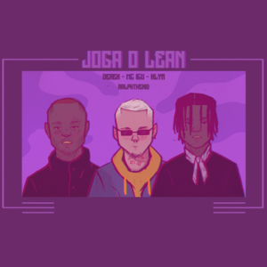 Joga o Lean - Klyn (Ft. Derek & MC Igu)