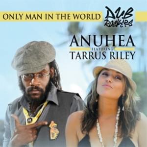 Only Man in the World - Anuhea (Ft. Tarrus Riley)