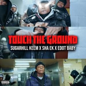 Touch The Ground - Sha EK (Ft. Edot Babyy & SugarHill Keem)