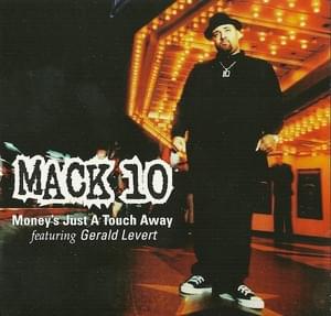 Money’s Just a Touch Away - Mack 10 (Ft. Gerald Levert)