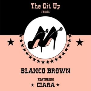 The Git Up (Remix) - Blanco Brown (Ft. Ciara)