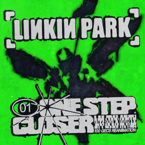 One Step Closer (100 gecs Reanimation) - Linkin Park (Ft. 100 gecs)