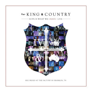 Crave (Live) - ​for KING & COUNTRY