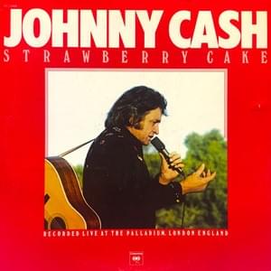 Strawberry Cake - Johnny Cash