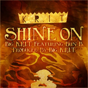 Shine On - Big K.R.I.T. (Ft. Bun B)