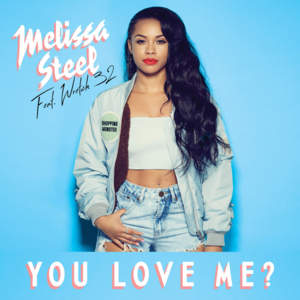 You Love Me? - Melissa Steel (Ft. Wretch 32)