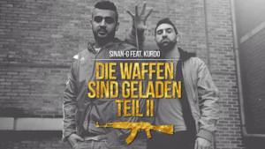 Die Waffen sind geladen II - Sinan-G (Ft. Kurdo)