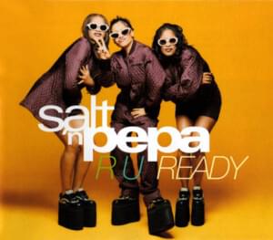 R U Ready - Salt-N-Pepa (Ft. Rufus Blaq)