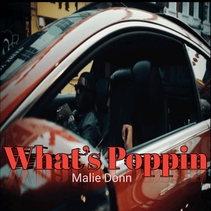 What’s Poppin - Malie Donn