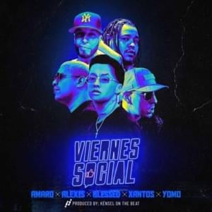 Viernes Social - BLESSD, Yomo & Xantos (Ft. Alexis (PR), Amaro (PR) & Kénsel)