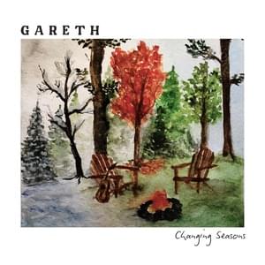 Changing Seasons - Gareth