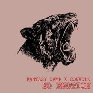 No Emotion - Fantasy Camp (Ft. ​convolk)