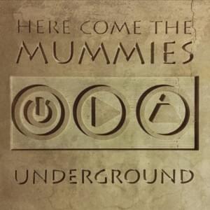 All Over Now - Here Come The Mummies