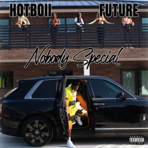 Nobody Special - Hotboii & Future