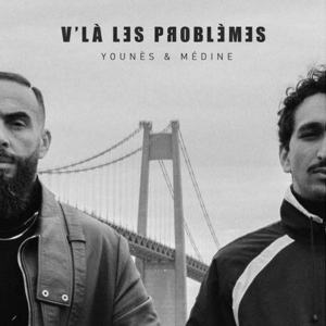 V’LÀ LES PROBLÈMES - Younès (Ft. Médine)