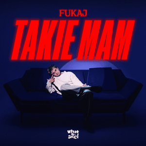 TAKIE MAM - FukaJ & Charlie Moncler