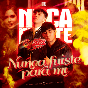 Nunca Fuiste Para Mí - Daniel Garcia & Adrian L Santos