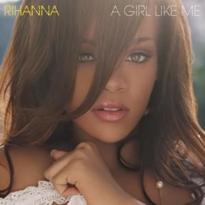 If It’s Lovin’ That You Want, Pt. 2 - Rihanna (Ft. Cory Gunz)