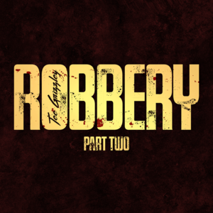 Robbery Part Two - Tee Grizzley