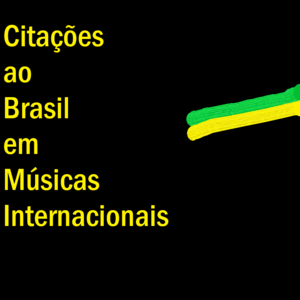 Citações ao Brasil em Músicas Internacionais - Lyrxo Brasil (Ft. Lyrxo Users)