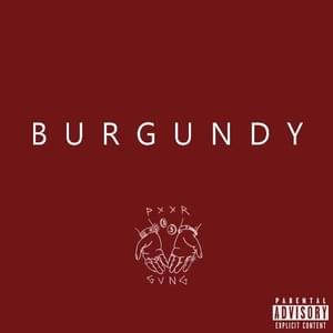 Burgundy - PXXR GVNG