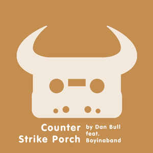 Counter Strike Porch - Dan Bull (Ft. Boyinaband)