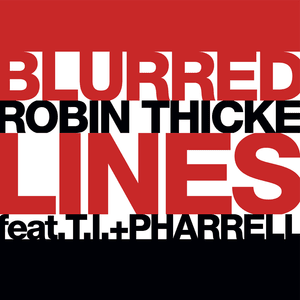 Blurred Lines - Robin Thicke (Ft. Pharrell Williams & T.I.)