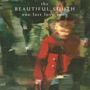 One Last Love Song - The Beautiful South