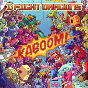 KABOOM! - I Fight Dragons