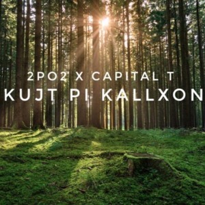 Kujt Pi Kallxon - 2po2 (Ft. Capital T)