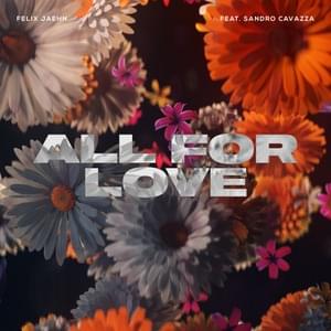 All For Love - Felix Jaehn (Ft. Sandro Cavazza)